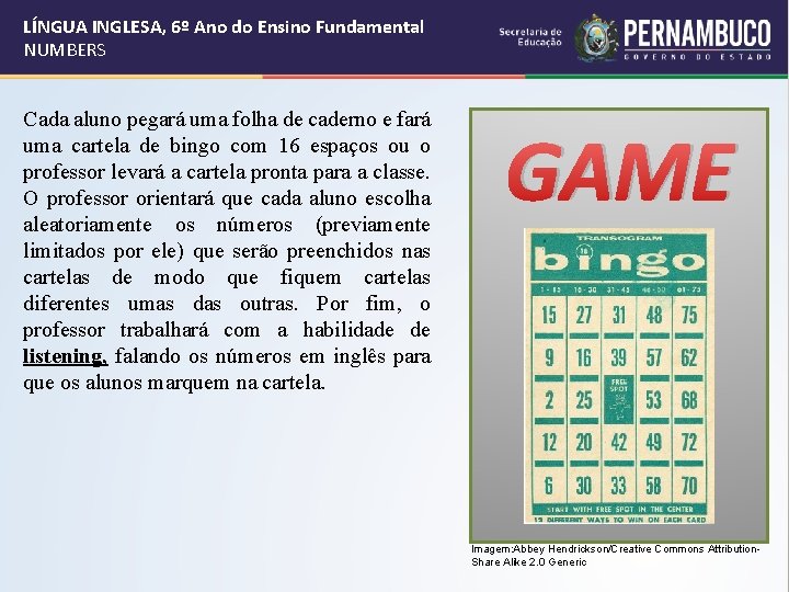 LÍNGUA INGLESA, 6º Ano do Ensino Fundamental NUMBERS Cada aluno pegará uma folha de