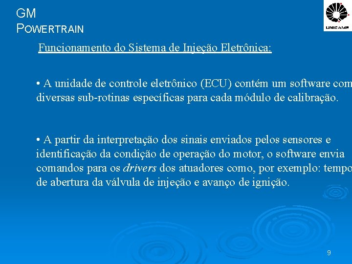 GM POWERTRAIN Funcionamento do Sistema de Injeção Eletrônica: • A unidade de controle eletrônico