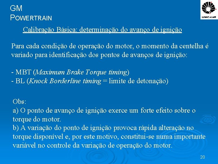 GM POWERTRAIN Calibração Básica: determinação do avanço de ignição Para cada condição de operação