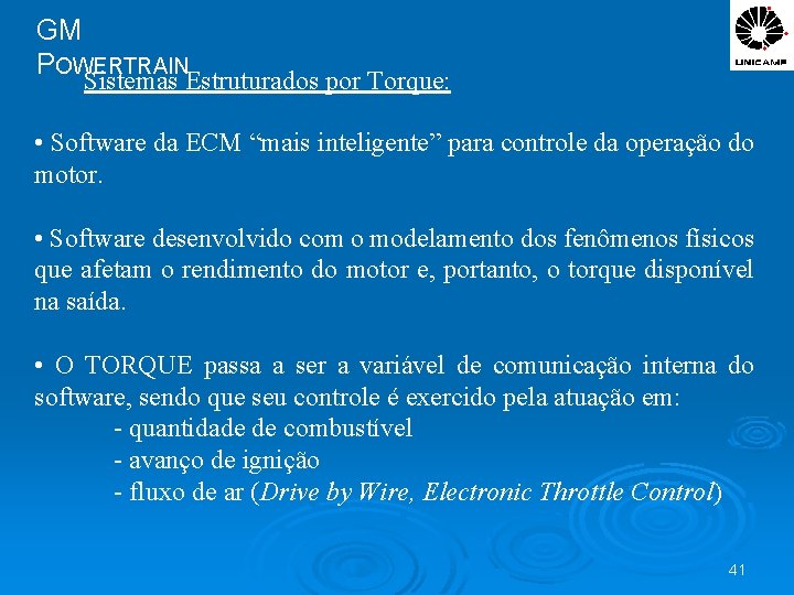 GM POWERTRAIN Sistemas Estruturados por Torque: • Software da ECM “mais inteligente” para controle