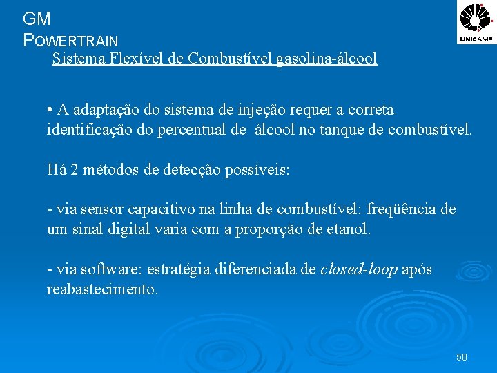 GM POWERTRAIN Sistema Flexível de Combustível gasolina-álcool • A adaptação do sistema de injeção