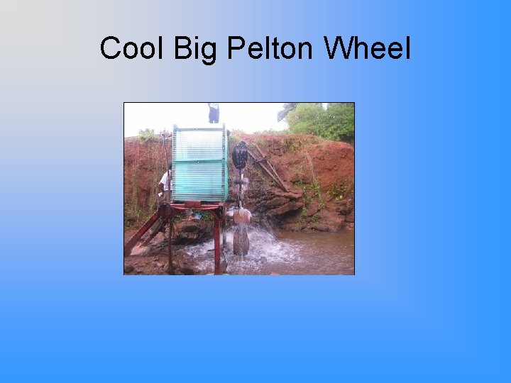 Cool Big Pelton Wheel 