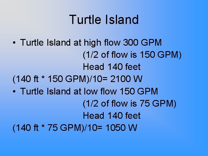 Turtle Island • Turtle Island at high flow 300 GPM (1/2 of flow is