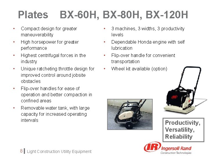 Plates BX-60 H, BX-80 H, BX-120 H • Compact design for greater maneuverability •