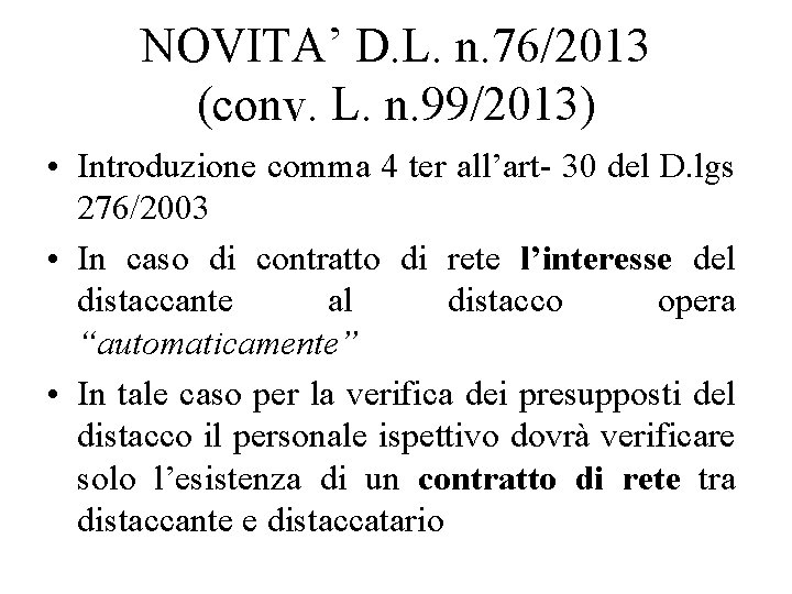 NOVITA’ D. L. n. 76/2013 (conv. L. n. 99/2013) • Introduzione comma 4 ter