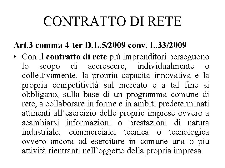 CONTRATTO DI RETE Art. 3 comma 4 -ter D. L. 5/2009 conv. L. 33/2009