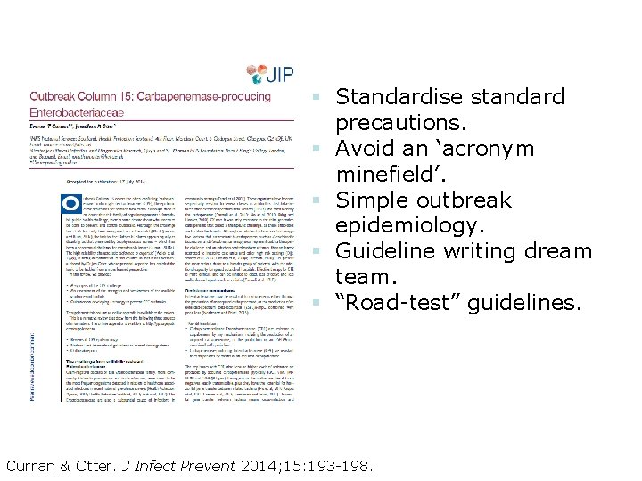 § Standardise standard precautions. § Avoid an ‘acronym minefield’. § Simple outbreak epidemiology. §