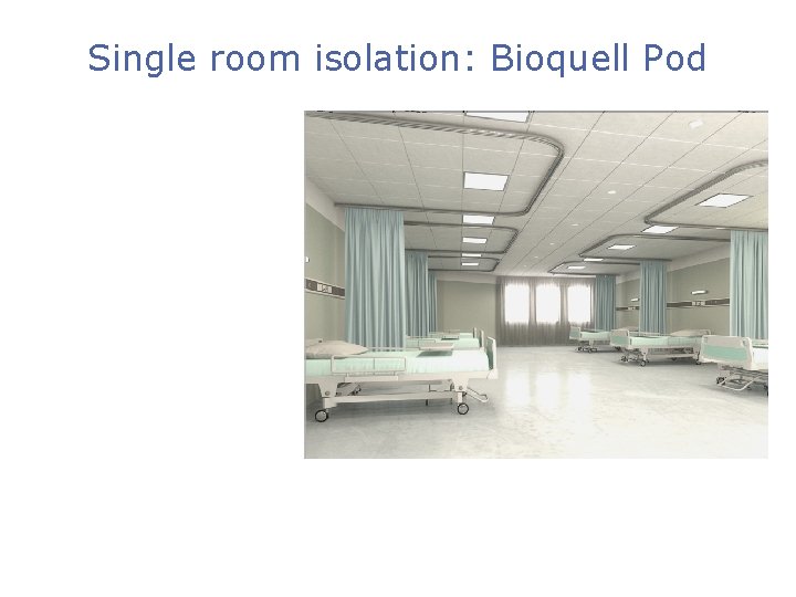 Single room isolation: Bioquell Pod 