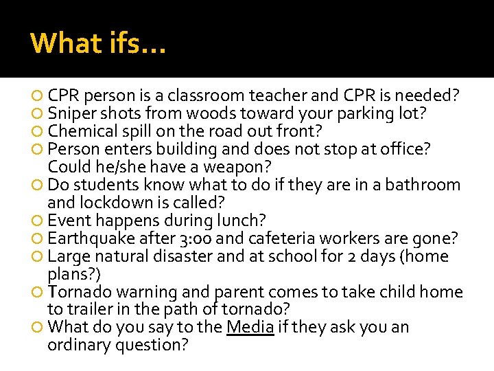 What ifs… CPR person is a classroom teacher and CPR is needed? Sniper shots