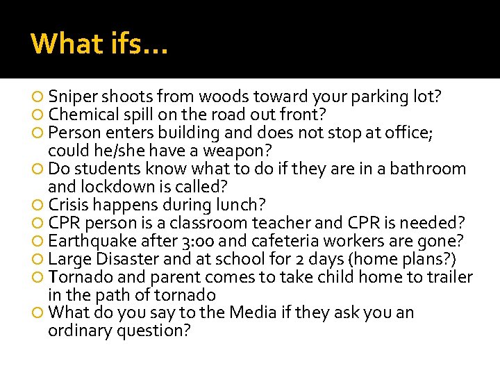 What ifs… Sniper shoots from woods toward your parking lot? Chemical spill on the