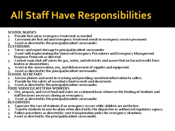 All Staff Have Responsibilities SCHOOL NURSES 1. Provide first aid or emergency treatment as