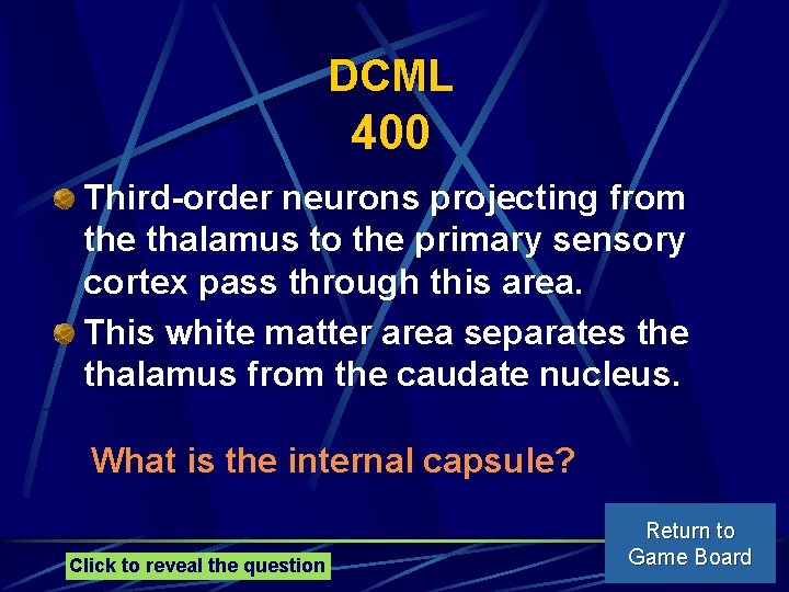 DCML 400 Third-order neurons projecting from the thalamus to the primary sensory cortex pass