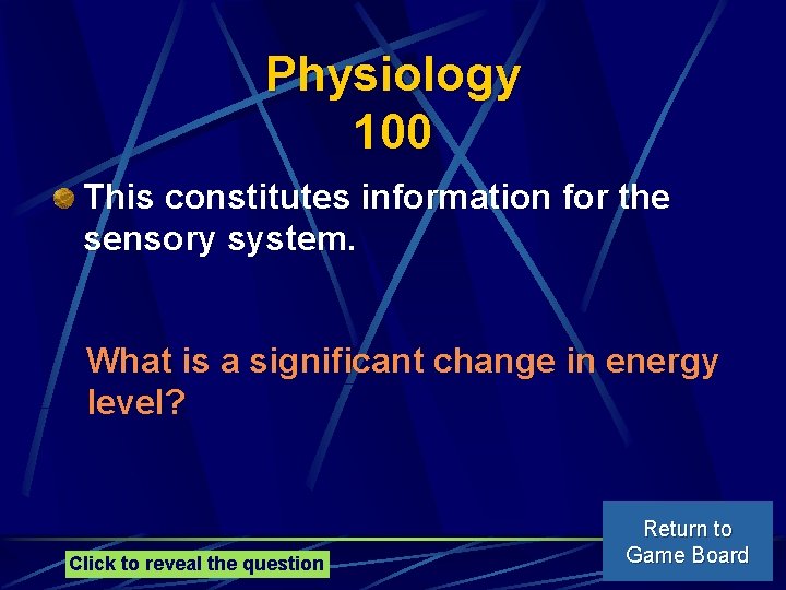 Physiology 100 This constitutes information for the sensory system. What is a significant change