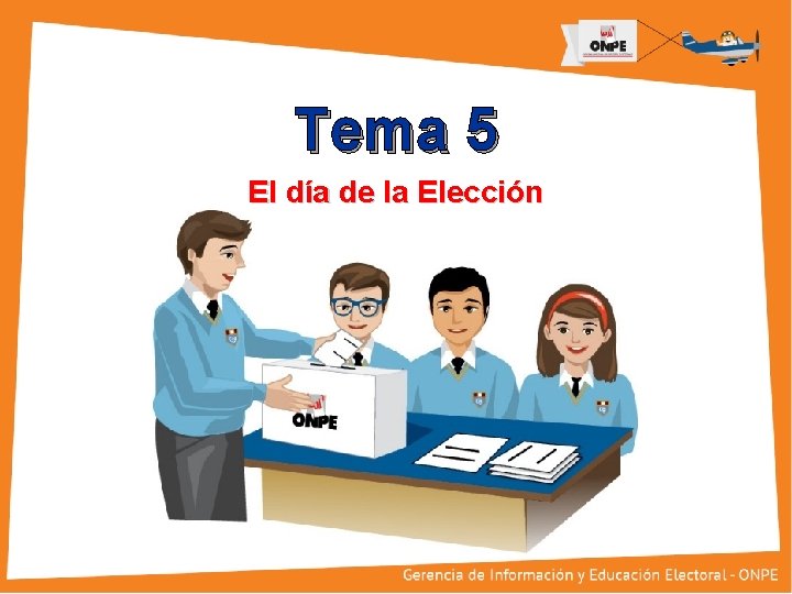 Título de la Presentación Tema 5 El día de la Elección 