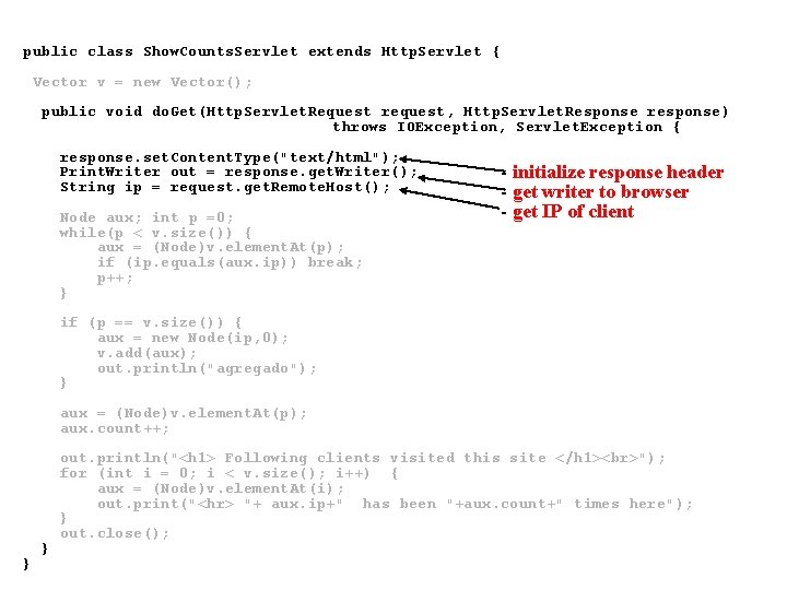 public class Show. Counts. Servlet extends Http. Servlet { Vector v = new Vector(); public class Show. Counts. Servlet extends Http. Servlet { Vector v = new Vector();