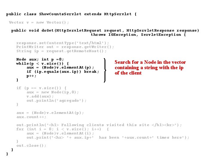 public class Show. Counts. Servlet extends Http. Servlet { Vector v = new Vector(); public class Show. Counts. Servlet extends Http. Servlet { Vector v = new Vector();
