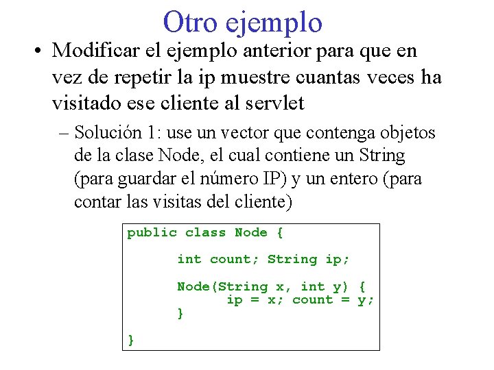 Otro ejemplo • Modificar el ejemplo anterior para que en vez de repetir la Otro ejemplo • Modificar el ejemplo anterior para que en vez de repetir la