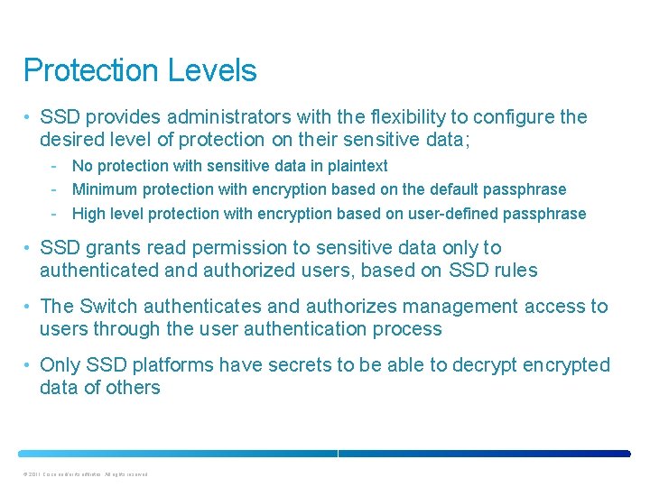 Protection Levels • SSD provides administrators with the flexibility to configure the desired level