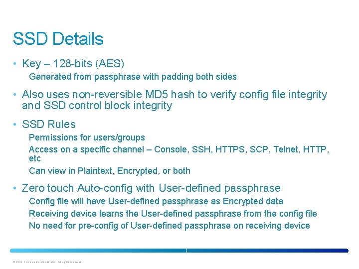 SSD Details • Key – 128 -bits (AES) Generated from passphrase with padding both