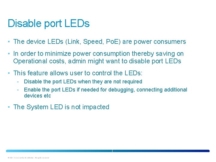 Disable port LEDs • The device LEDs (Link, Speed, Po. E) are power consumers