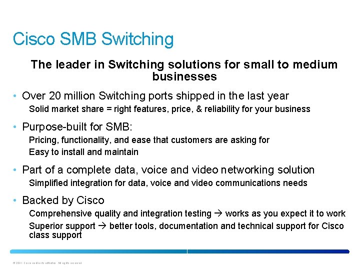 Cisco SMB Switching The leader in Switching solutions for small to medium businesses •