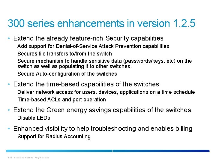 300 series enhancements in version 1. 2. 5 • Extend the already feature-rich Security