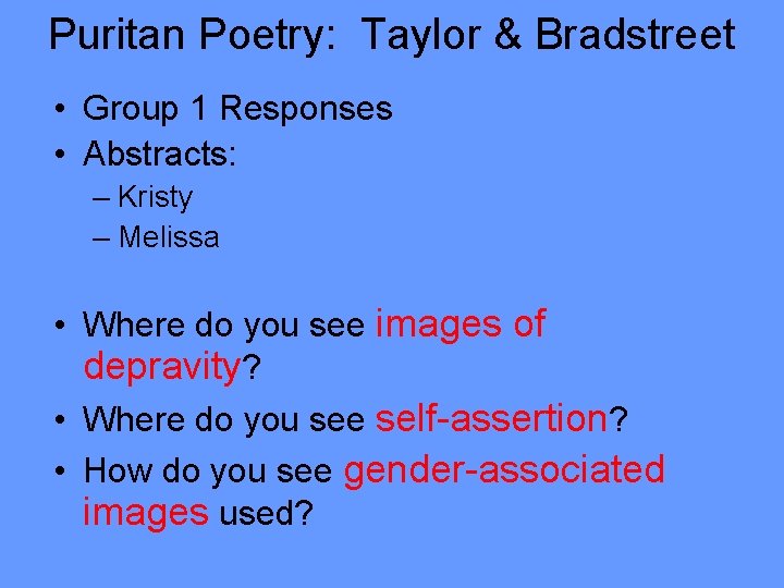Puritan Poetry: Taylor & Bradstreet • Group 1 Responses • Abstracts: – Kristy –