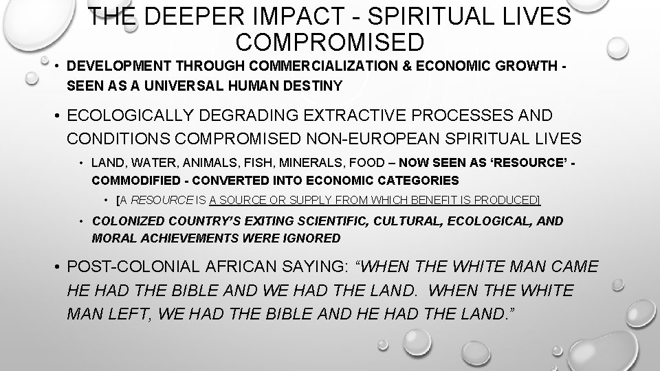 THE DEEPER IMPACT - SPIRITUAL LIVES COMPROMISED • DEVELOPMENT THROUGH COMMERCIALIZATION & ECONOMIC GROWTH