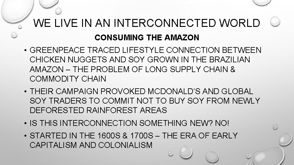 WE LIVE IN AN INTERCONNECTED WORLD CONSUMING THE AMAZON • GREENPEACE TRACED LIFESTYLE CONNECTION