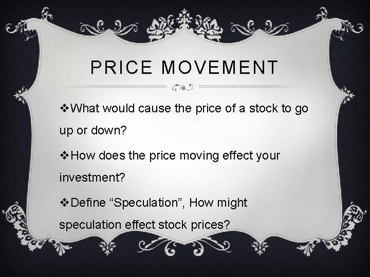 PRICE MOVEMENT v. What would cause the price of a stock to go up