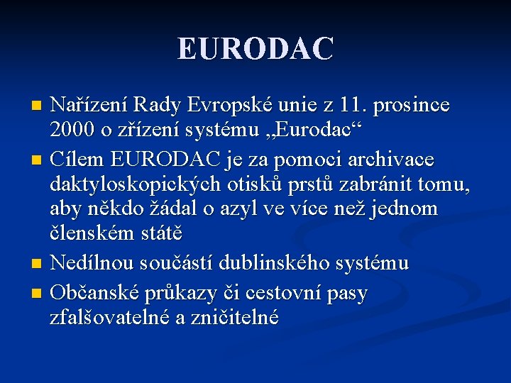 EURODAC Nařízení Rady Evropské unie z 11. prosince 2000 o zřízení systému „Eurodac“ n