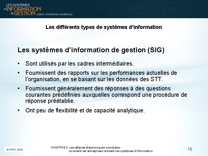 Les différents types de systèmes d’information Les systèmes d’information de gestion (SIG) • Sont