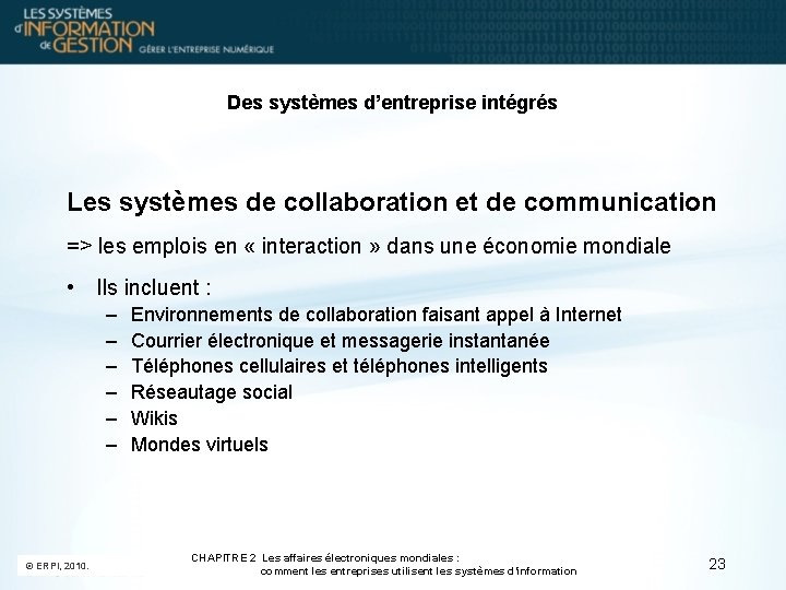 Des systèmes d’entreprise intégrés Les systèmes de collaboration et de communication => les emplois