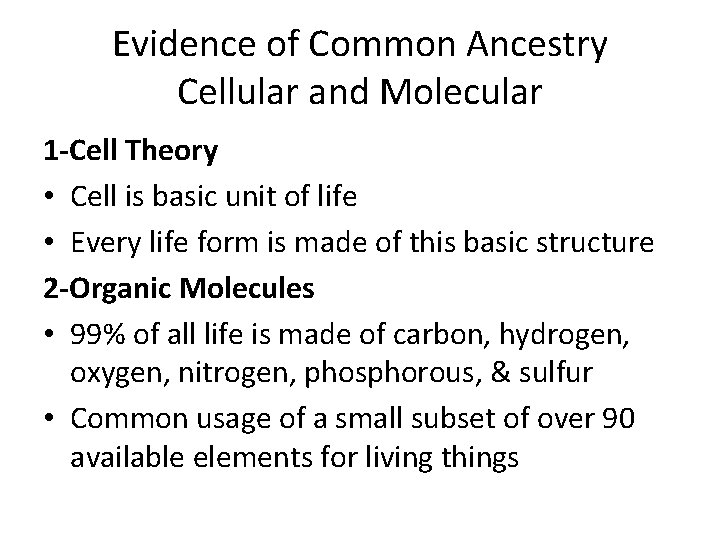 Evidence of Common Ancestry Cellular and Molecular 1 -Cell Theory • Cell is basic