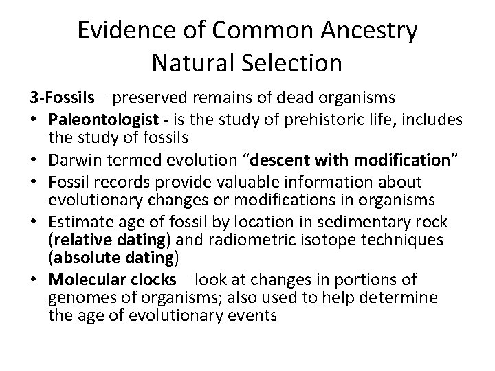 Evidence of Common Ancestry Natural Selection 3 -Fossils – preserved remains of dead organisms