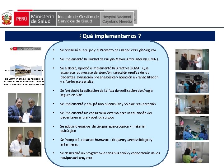 ¿Qué implementamos ? DIRECTIVA SANITARIA Nº 007 DC /HNCH 2014. V-02 • Se oficializó