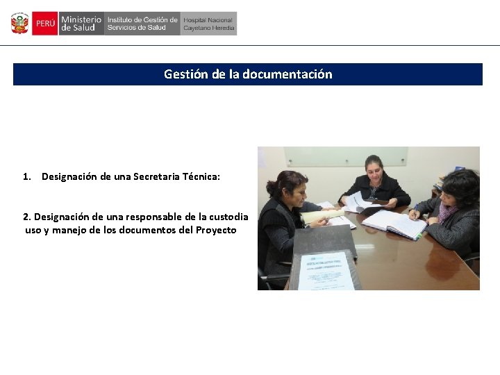 Gestión de la documentación 1. Designación de una Secretaria Técnica: 2. Designación de una