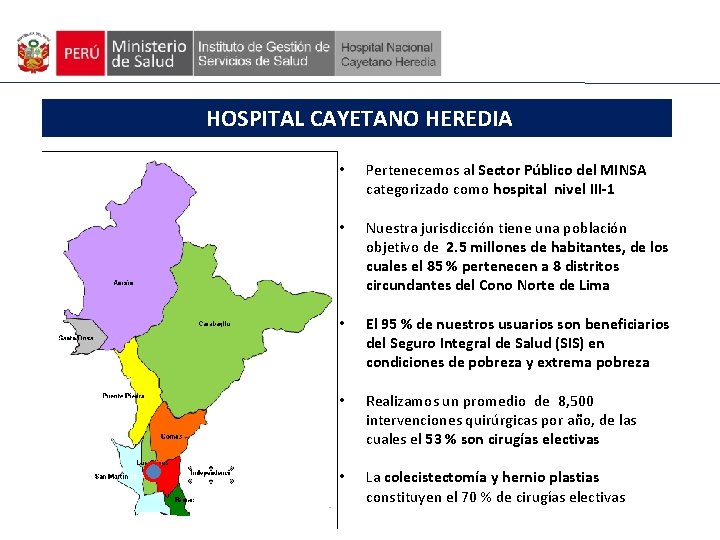 HOSPITAL CAYETANO HEREDIA • Pertenecemos al Sector Público del MINSA categorizado como hospital nivel