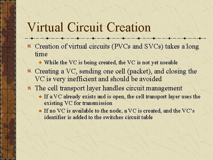 Virtual Circuit Creation of virtual circuits (PVCs and SVCs) takes a long time While