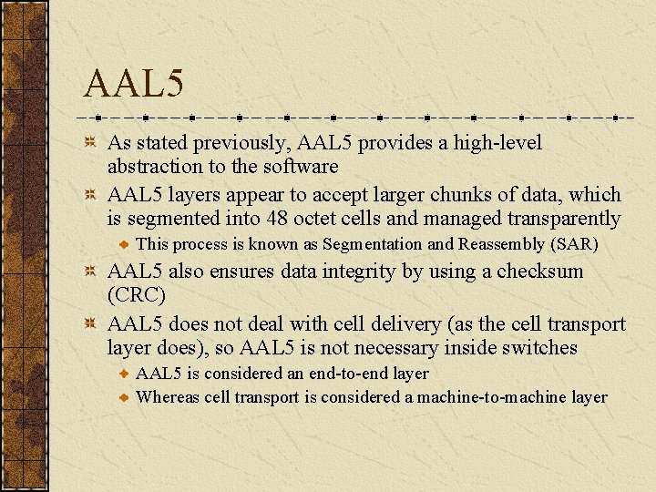 AAL 5 As stated previously, AAL 5 provides a high-level abstraction to the software