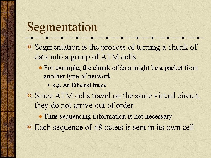 Segmentation is the process of turning a chunk of data into a group of