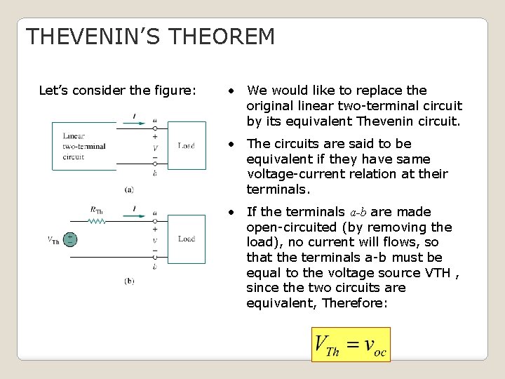 THEVENIN’S THEOREM Let’s consider the figure: • We would like to replace the original