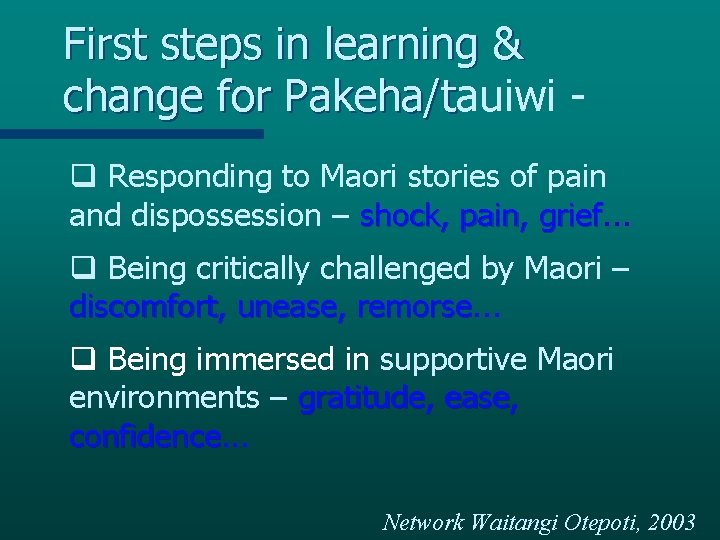 First steps in learning & change for Pakeha/tauiwi Pakeha/t q Responding to Maori stories