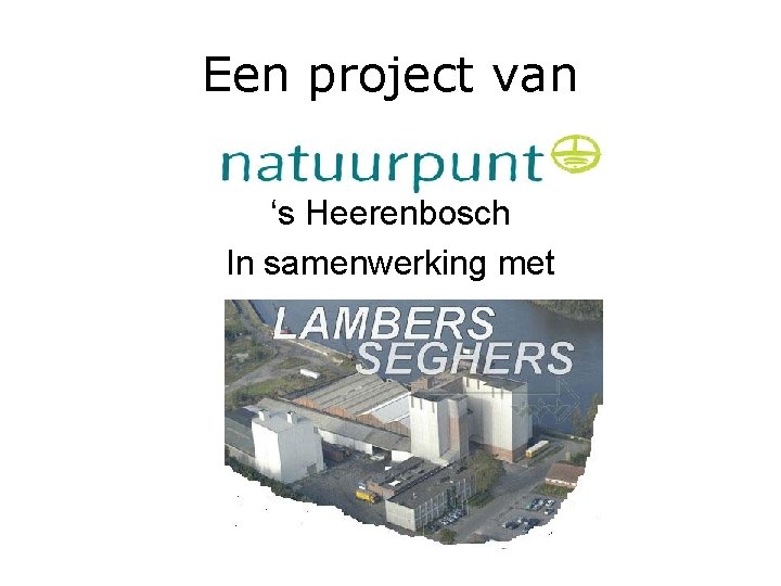 Een project van ‘s Heerenbosch In samenwerking met 