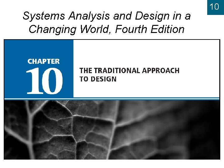 Systems Analysis and Design in a Changing World, Fourth Edition 10 