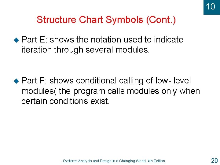 10 Structure Chart Symbols (Cont. ) u Part E: shows the notation used to