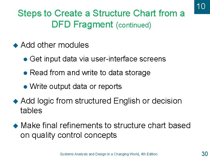 Steps to Create a Structure Chart from a DFD Fragment (continued) u Add 10