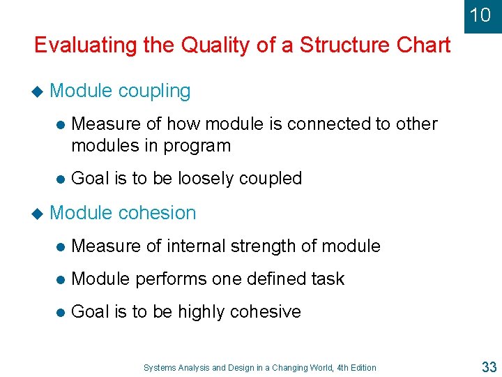 10 Evaluating the Quality of a Structure Chart u Module coupling l Measure of