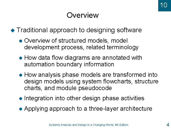 10 Overview u Traditional approach to designing software l Overview of structured models, model