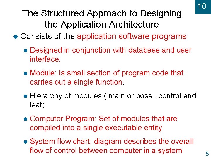 The Structured Approach to Designing the Application Architecture u Consists 10 of the application